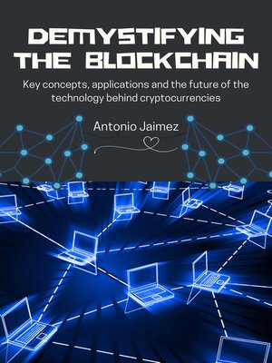 cover image of Demystifying the Blockchain